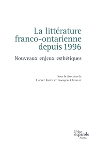 Image de La littérature franco-ontarienne depuis 1996: Nouveaux enjeux esthétiques