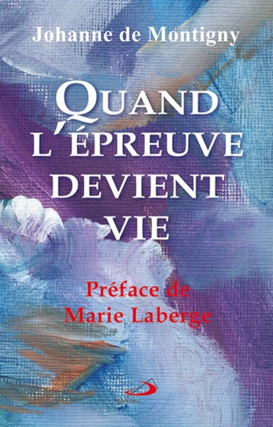 Picture of QUAND L'EPREUVE DEVIENT VIE