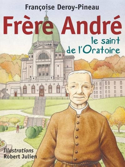 Picture of FRERE ANDRE, LE SAINT DE L'ORATOIRE