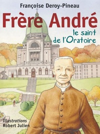 Picture of FRERE ANDRE, LE SAINT DE L'ORATOIRE
