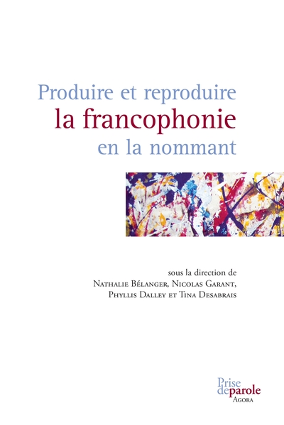 Picture of Produire et reproduire la francophonie en la nommant
