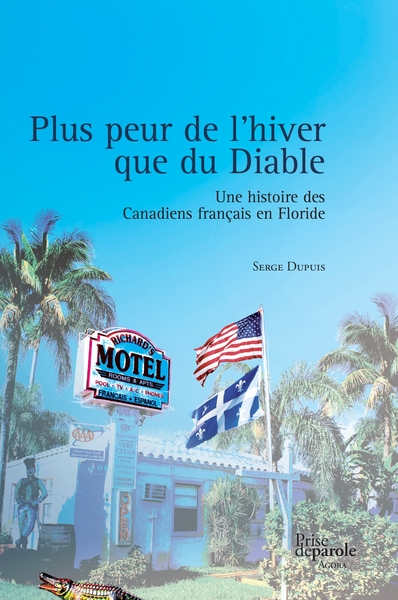 Picture of Plus peur de l'hiver que du Diable: Une histoire des Canadiens français en Floride