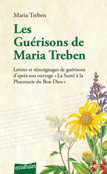Picture of Les guérisons de Maria Treben - Lettres et témoignages de guérisons d'après son ouvrage La santé à la pharmacie du Bon Dieu