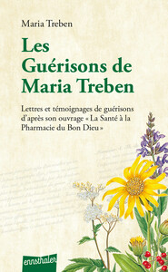 Picture of Les guérisons de Maria Treben - Lettres et témoignages de guérisons d'après son ouvrage La santé à la pharmacie du Bon Dieu