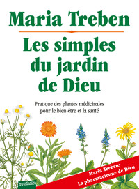 Picture of Les simples du jardin de Dieu - Pratique des plantes médicinales pour le bien-être et la santé