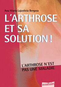 Picture of L'arthrose et sa solution ! L'arthrose n'est pas une maladie