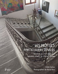 Picture of Les hôtels particuliers d'Arles de la fin du XVIe siècle aux dernières années de l'Ancien Régime