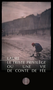 Picture of LE TRISTE PRIVILEGE OU UNE VIE DE CONTE DE FEE