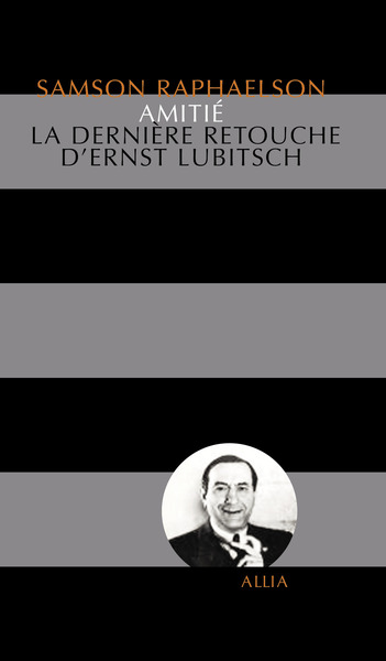 Picture of AMITIE - LA DERNIERE RETOUCHE D'ERNST LUBITSCH