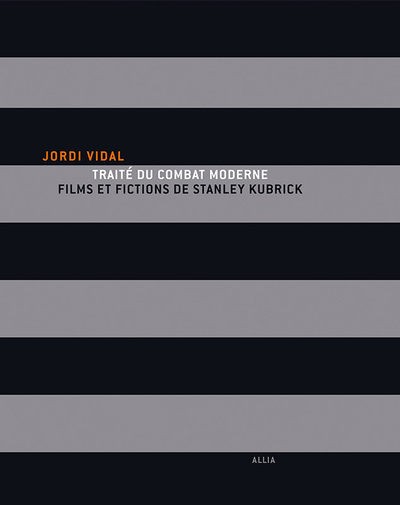 Image de TRAITE DU COMBAT MODERNE. FILMS (...) DE S. KUBRICK
