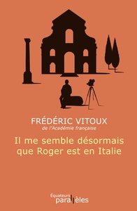Image de Il me semble désormais que Roger est en Italie