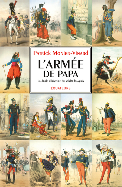 Picture of L'armée de papa ou la drôle d'histoire du soldat français