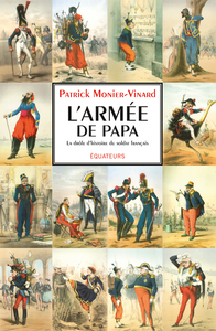 Picture of L'armée de papa ou la drôle d'histoire du soldat français