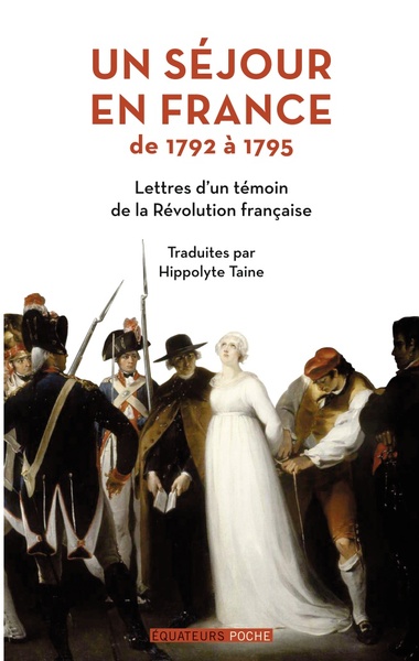 Picture of Un séjour en France de 1792 à 1795 - Lettres d'un témoin de la révolution française