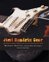 Picture of Jimi Hendrix Gear - The Guitars Amps & Effects that Revolutionized Rock 'n' Roll /anglais