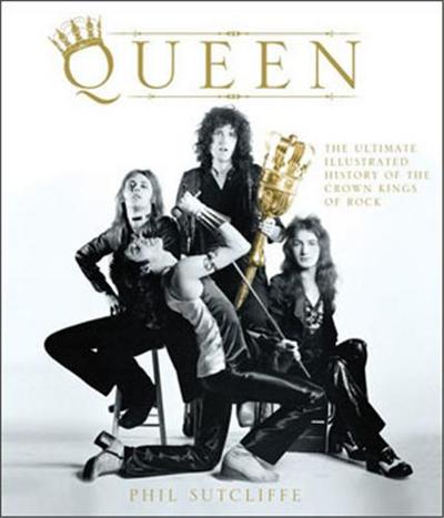 Picture of Queen The Ultimate Illustrated History of the Crown Kings of Rock (Paperback) /anglais