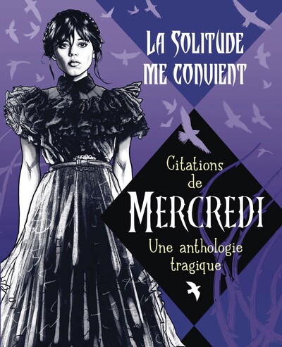 Image de La solitude me convient - citations de Mercredi, une anthologie tragique