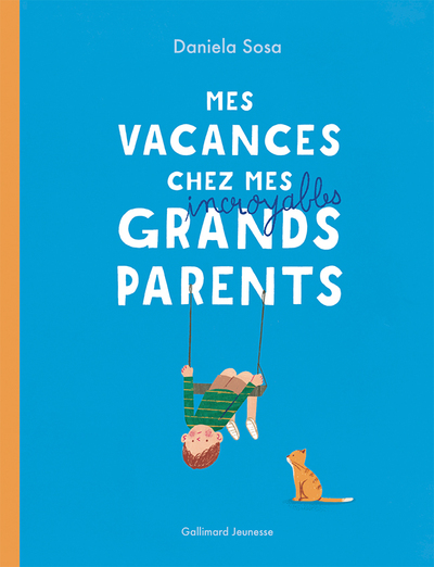 Picture of Mes vacances chez mes incroyables grands-parents