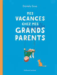 Picture of Mes vacances chez mes incroyables grands-parents