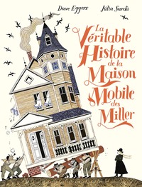 Image de La véritable histoire de la maison mobile des Miller