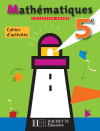Picture of Phare Mathématiques 5e - Cahier d'activités - Edition 2006