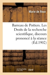 Image de Barreau de Poitiers. Les Droits de la recherche scientifique, discours prononcé à la séance
