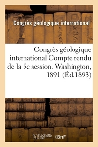 Picture of Congrès géologique international  Compte rendu de la 5e session. Washington, 1891