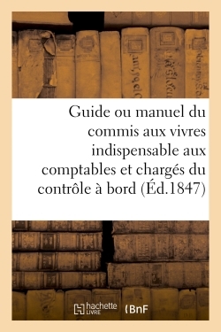 Picture of Guide ou manuel du commis aux vivres indispensable aux comptables et chargés du contrôle à bord