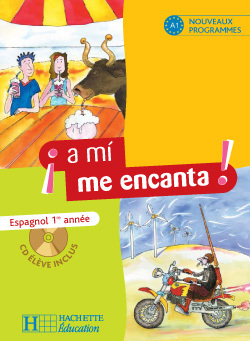 Image de A mi me encanta 1re année - Espagnol - Livre de l'élève - Edition 2006