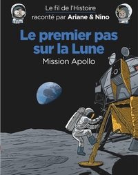 Image de Le fil de l'Histoire raconté par Ariane & Nino - Le premier pas sur la lune