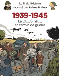 Picture of Le fil de l'Histoire raconté par Ariane & Nino - 1939-1945   La Belgique en terrain de guerre