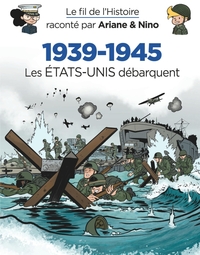 Picture of Le fil de l'Histoire raconté par Ariane & Nino - 1939-1945 - Les Etats-Unis débarquent