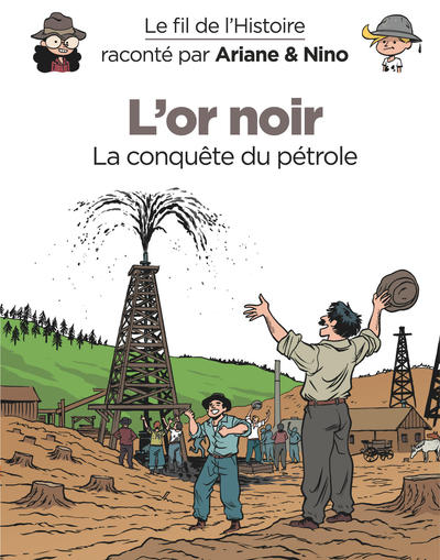 Image de Le fil de l'Histoire raconté par Ariane & Nino - L'or noir