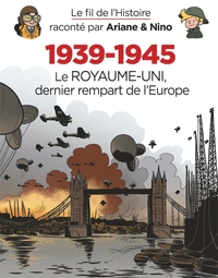 Picture of Le fil de l'Histoire raconté par Ariane & Nino - 1939-1945 - Le Royaume-Uni dernier rempart de l'Eur