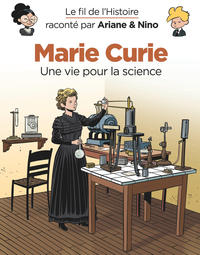Picture of Le fil de l'Histoire raconté par Ariane & Nino - Marie Curie