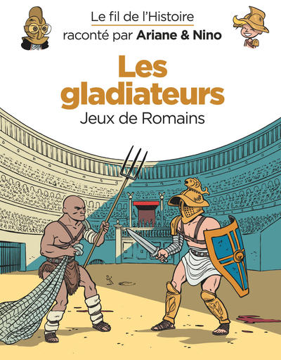 Image de Le fil de l'Histoire raconté par Ariane & Nino - Les gladiateurs