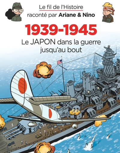 Picture of Le fil de l'Histoire raconté par Ariane & Nino - 1939-1945 - Le Japon dans la guerre jusqu'au bout