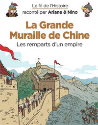 Image de Le fil de l'Histoire raconté par Ariane & Nino - La Grande Muraille de Chine
