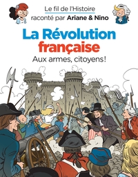 Picture of Le fil de l'Histoire raconté par Ariane & Nino - La révolution française