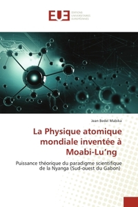 Picture of La Physique atomique mondiale inventée à Moabi-Lu'ng