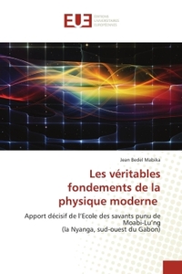 Picture of Les véritables fondements de la physique moderne