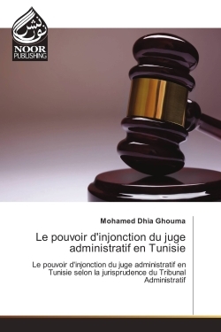 Image de Le pouvoir d'injonction du juge administratif en Tunisie