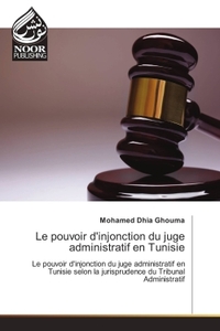 Image de Le pouvoir d'injonction du juge administratif en Tunisie