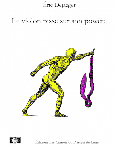 Picture of Le Violon Pisse Sur Son Powete Ou Le Poète Pete Dans Sa Clarinette : Clin D'Oeil Posthume A Pierre A