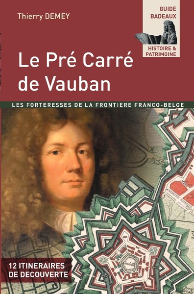 Image de LE PRE CARRE DE VAUBAN - LES FORTERESSES DE LA FRONTIERE FRANCO-BELGE