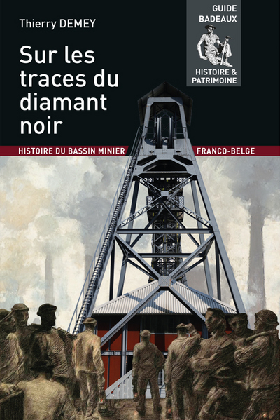 Picture of SUR LES TRACES DU DIAMANT NOIR - HISTOIRE DU BASSIN MINIER FRANCO-BELGE