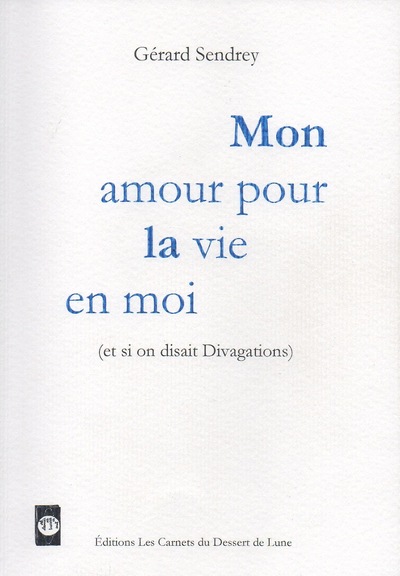 Image de Mon Amour Pour La Vie En Moi : Et Si On Disait Divagations