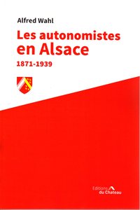 Picture of LES AUTONOMISTES EN ALSACE 1871-1939