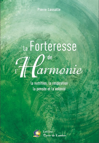 Picture of LA FORTERESSE DE L'HARMONIE - La nutrition, la respiration, la pensée et la volonté