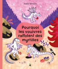 Image de Pourquoi les vouivres raffolent des myrtilles